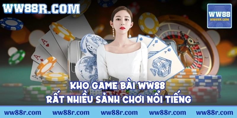 Kho game bài với rất nhiều sảnh chơi nổi tiếng, mang đẳng cấp Quốc tế